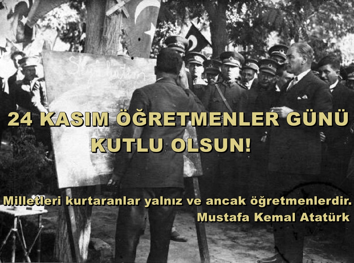 24 KASIM ÖĞRETMENLER GÜNÜ KUTLU OLSUN!