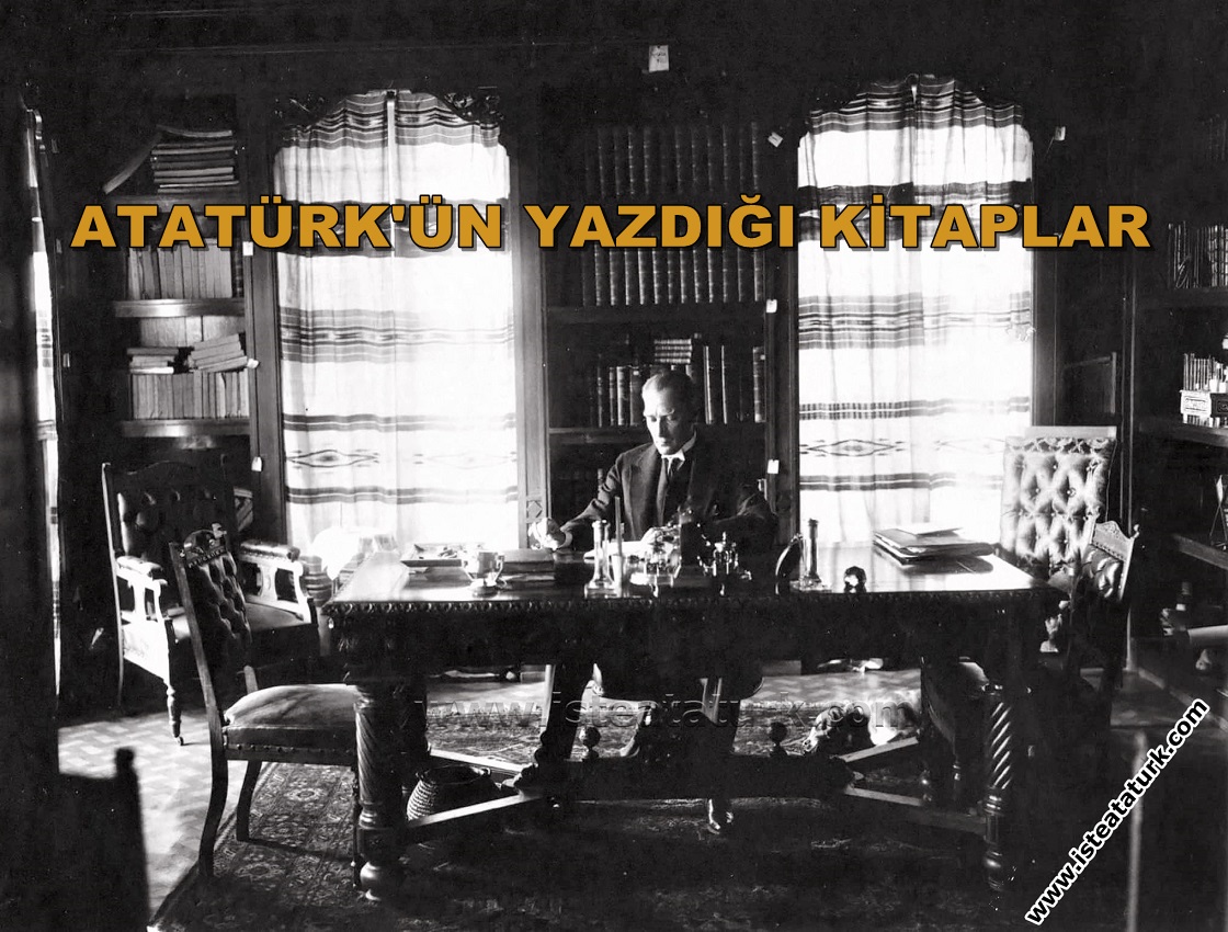 Atatürk'ün Yazdığı Kitaplar